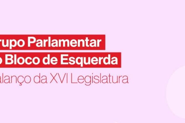 Grupo parlamentar do Bloco fez balanço da atividade na legislatura