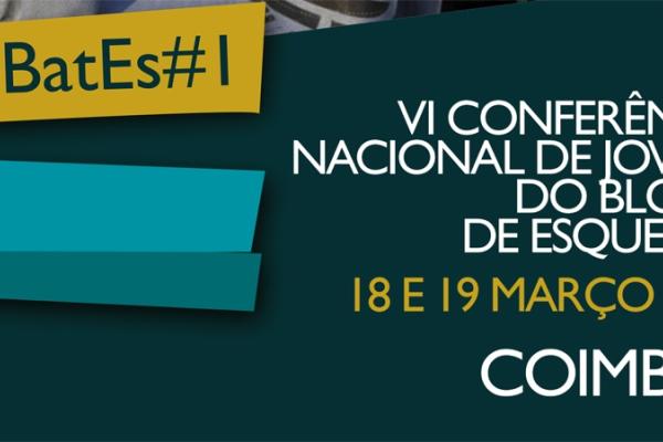 VI Conferência de Jovens do Bloco de Esquerda – deBatEs #1