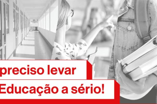 É preciso levar a Educação a sério!